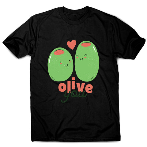 Olive you t-shirt - men's funny premium t-shirt - Graphic Gear