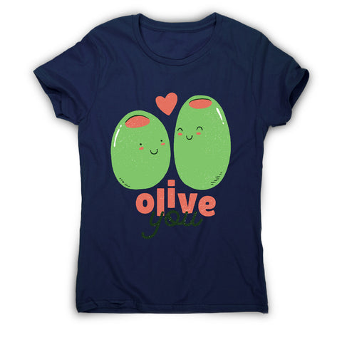 Olive you t-shirt - women's funny premium t-shirt - Graphic Gear