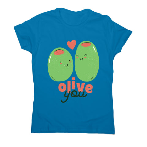 Olive you t-shirt - women's funny premium t-shirt - Graphic Gear