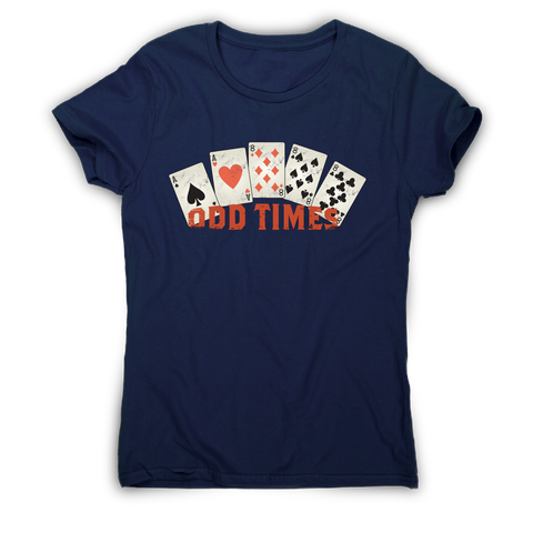 Odd times funny poker cards t-shirt women's - Graphic Gear