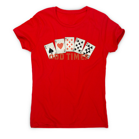 Odd times funny poker cards t-shirt women's - Graphic Gear