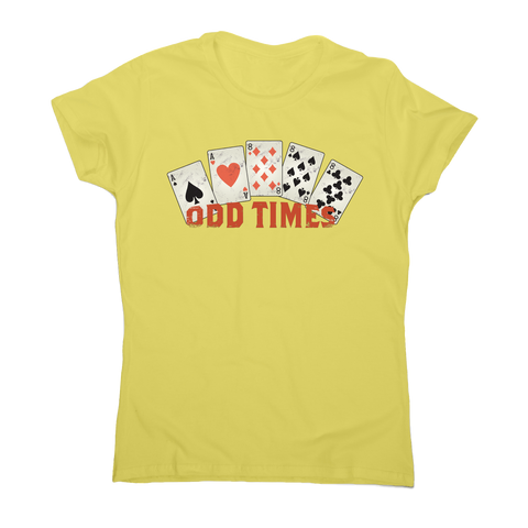 Odd times funny poker cards t-shirt women's - Graphic Gear