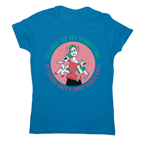 Overwhelmed mom women's t-shirt Sapphire