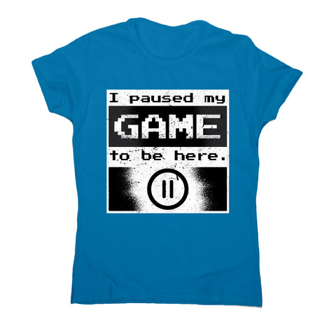 Paused gamer - women's t-shirt - Graphic Gear