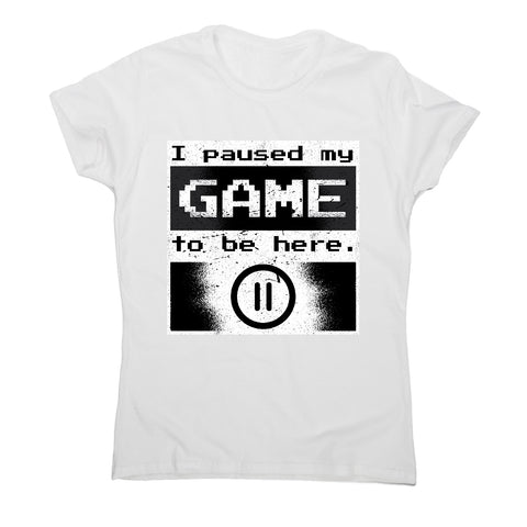 Paused gamer - women's t-shirt - Graphic Gear