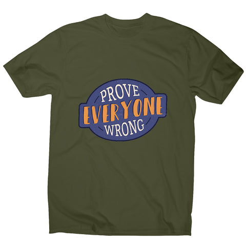 Prove everyone wrong - motivational men's t-shirt - Graphic Gear