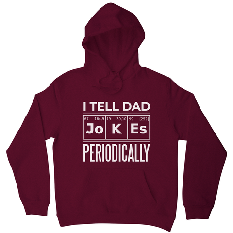 Periodic table dad jokes hoodie Burgundy