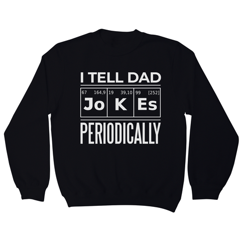 Periodic table dad jokes sweatshirt Black