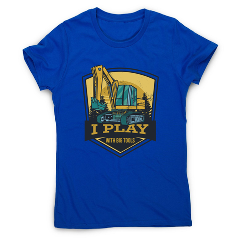 Play with big tools women's t-shirt Blue