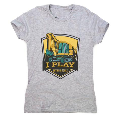 Play with big tools women's t-shirt Grey