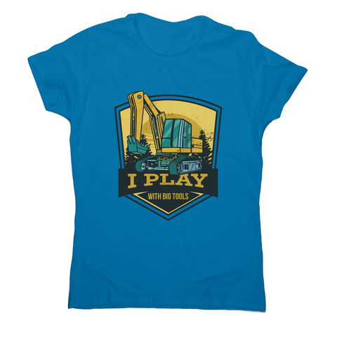 Play with big tools women's t-shirt Sapphire