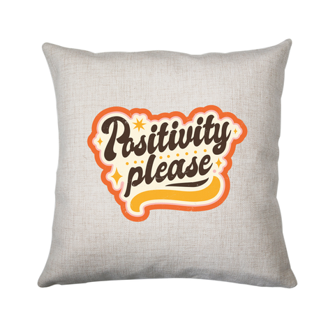 Positivity please cushion 40x40cm Cover Only