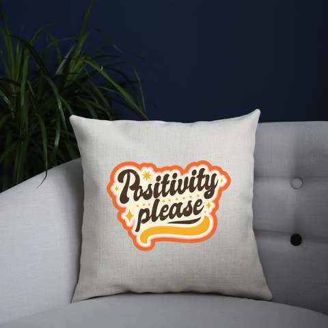 Positivity please cushion 40x40cm Cover +Inner