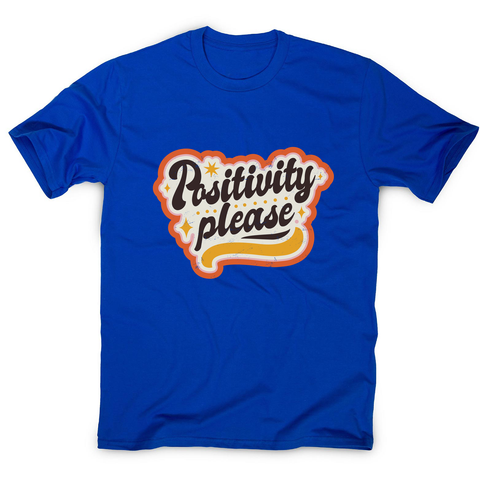 Positivity please men's t-shirt Blue