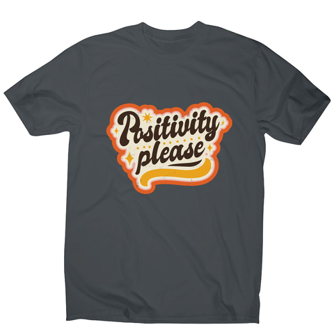 Positivity please men's t-shirt Charcoal