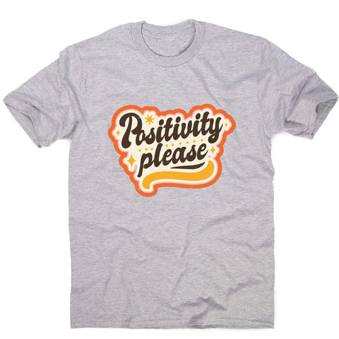 Positivity please men's t-shirt Grey