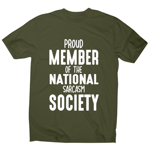 Proud member of the national sarcasm society funny slogan t-shirt men's - Graphic Gear