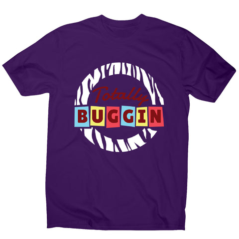 Retro buggin quote - men's music festival t-shirt - Graphic Gear