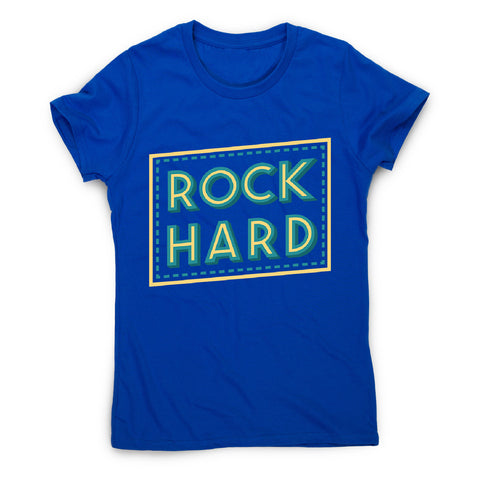 Rock hard - women's music festival t-shirt - Graphic Gear