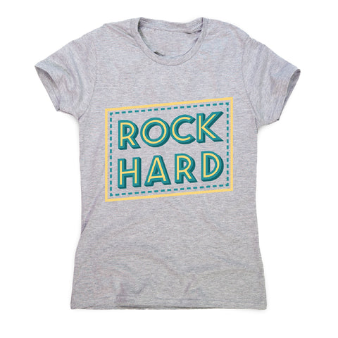 Rock hard - women's music festival t-shirt - Graphic Gear