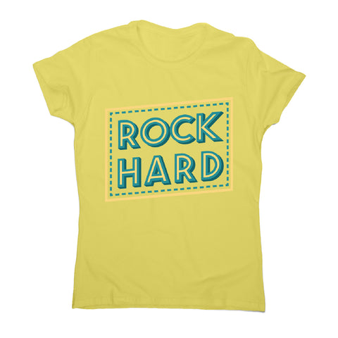 Rock hard - women's music festival t-shirt - Graphic Gear