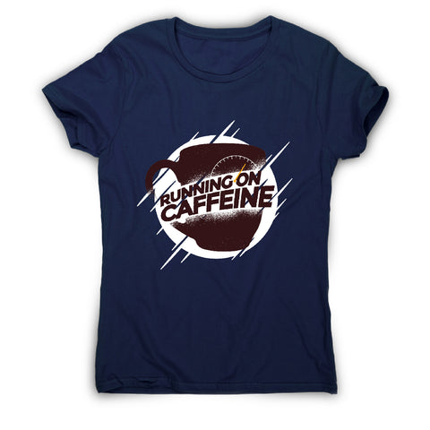 Running on caffeine - coffee women's t-shirt - Graphic Gear
