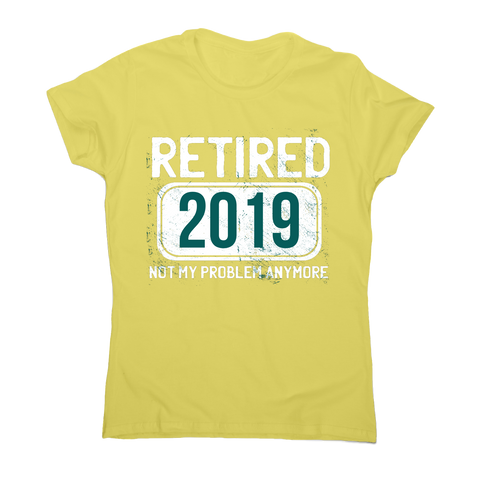 Retirement funny quote t-shirt women's - Graphic Gear