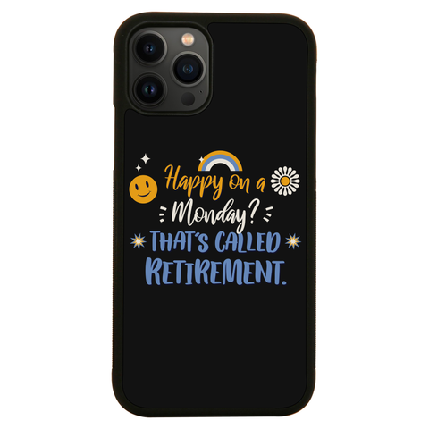 Retirement quote iPhone case iPhone 13 Pro