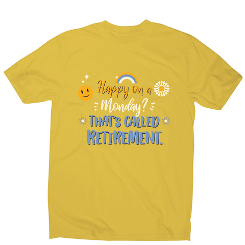 Retirement quote men's t-shirt Yellow