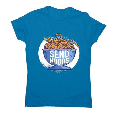 Send noods - women's t-shirt - Graphic Gear