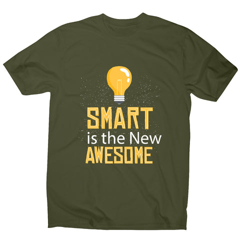 Smart is awesome - men's funny premium t-shirt - Graphic Gear