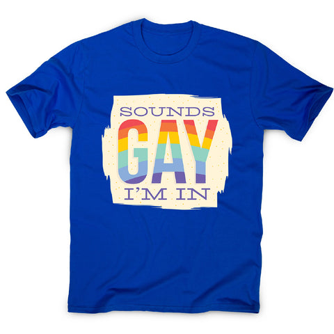 Sounds gay - men's funny premium t-shirt - Graphic Gear