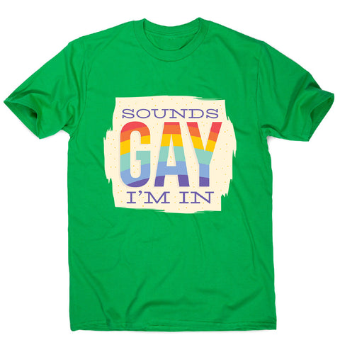 Sounds gay - men's funny premium t-shirt - Graphic Gear