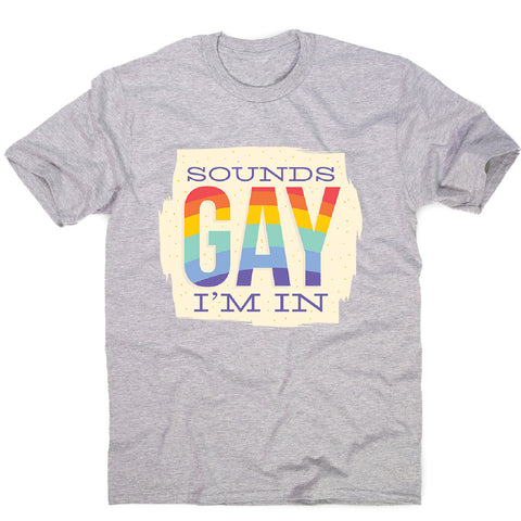 Sounds gay - men's funny premium t-shirt - Graphic Gear