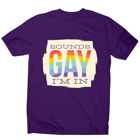 Sounds gay - men's funny premium t-shirt - Graphic Gear