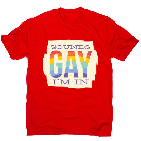 Sounds gay - men's funny premium t-shirt - Graphic Gear