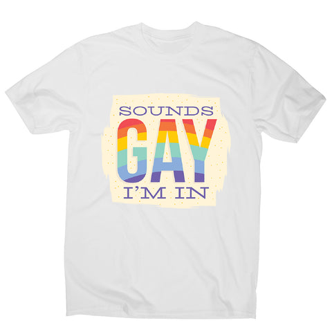 Sounds gay - men's funny premium t-shirt - Graphic Gear