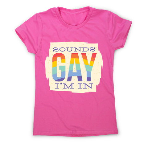 Sounds gay - women's funny premium t-shirt - Graphic Gear