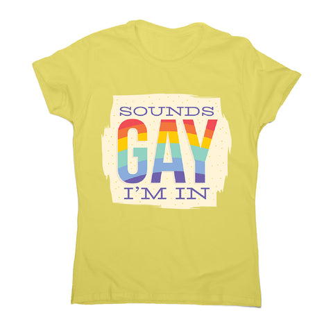 Sounds gay - women's funny premium t-shirt - Graphic Gear