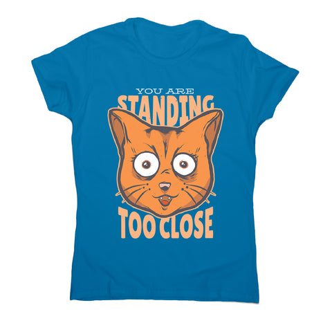 Stand close - women's funny premium t-shirt - Graphic Gear