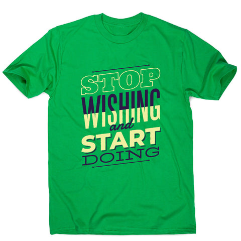 Start doing - motivational men's t-shirt - Graphic Gear