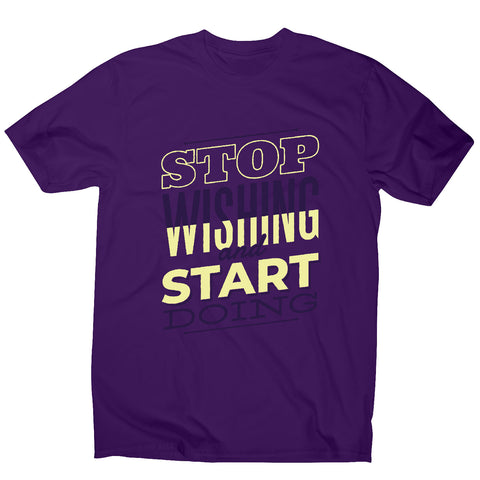 Start doing - motivational men's t-shirt - Graphic Gear