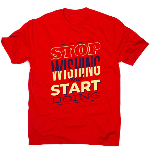 Start doing - motivational men's t-shirt - Graphic Gear