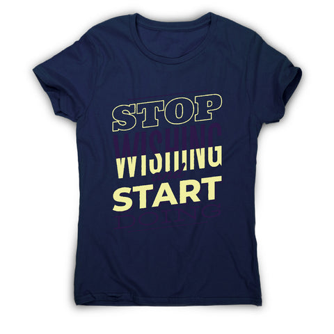 Start doing - motivational women's t-shirt - Graphic Gear