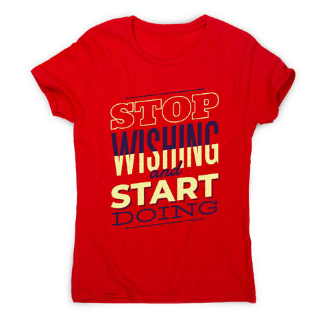 Start doing - motivational women's t-shirt - Graphic Gear
