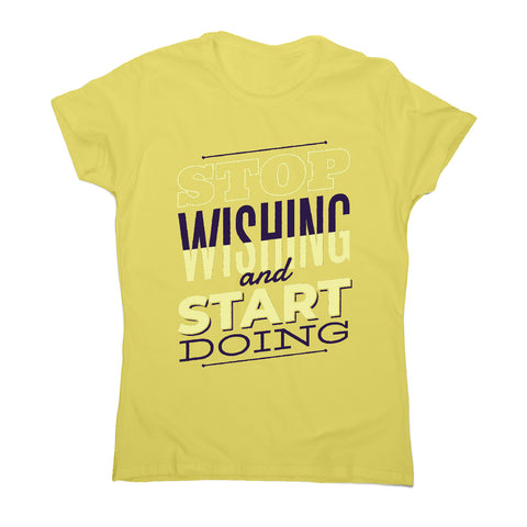 Start doing - motivational women's t-shirt - Graphic Gear