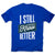 Still know better - men's funny premium t-shirt - Graphic Gear