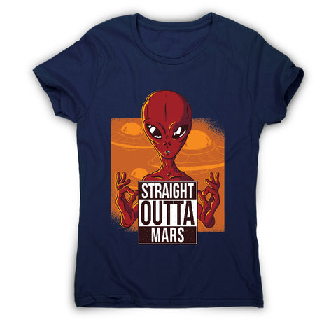 Straight outta mars - funny ufo women's t-shirt - Graphic Gear