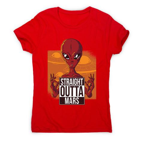 Straight outta mars - funny ufo women's t-shirt - Graphic Gear
