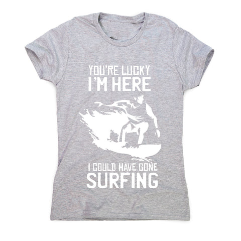 Surf quote t-shirt - women's funny premium t-shirt - Graphic Gear